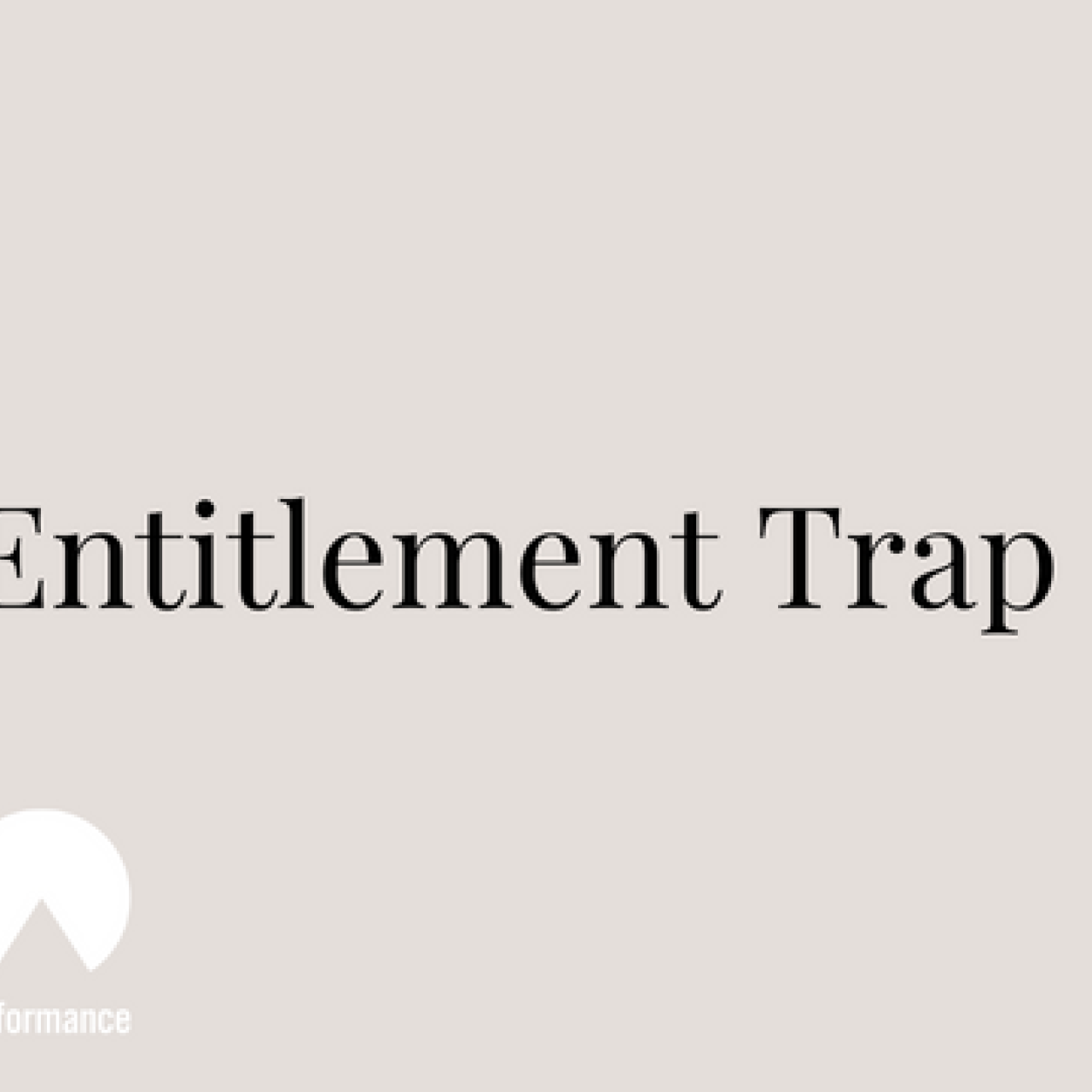 Headline image for page about The Entitlement Trap